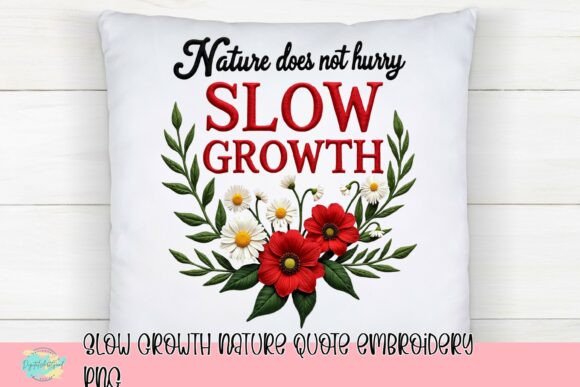 Slow Growth Nature Quote Embroidery PNG Review